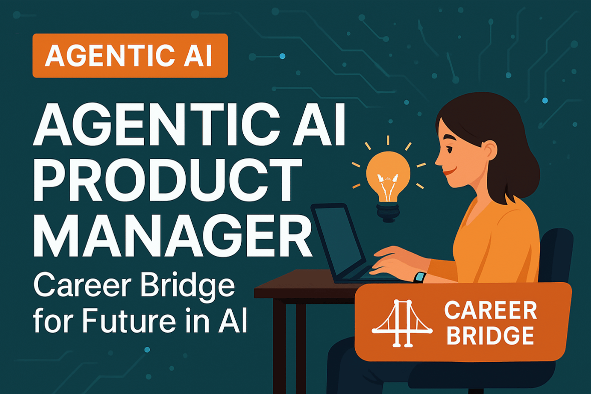 Agentic AI Product Manager's Career Bridge for Future in AI