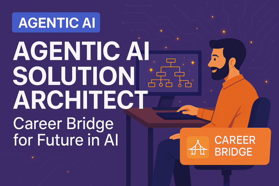 Agentic AI Solution Architect's Career Bridge for Future in AI