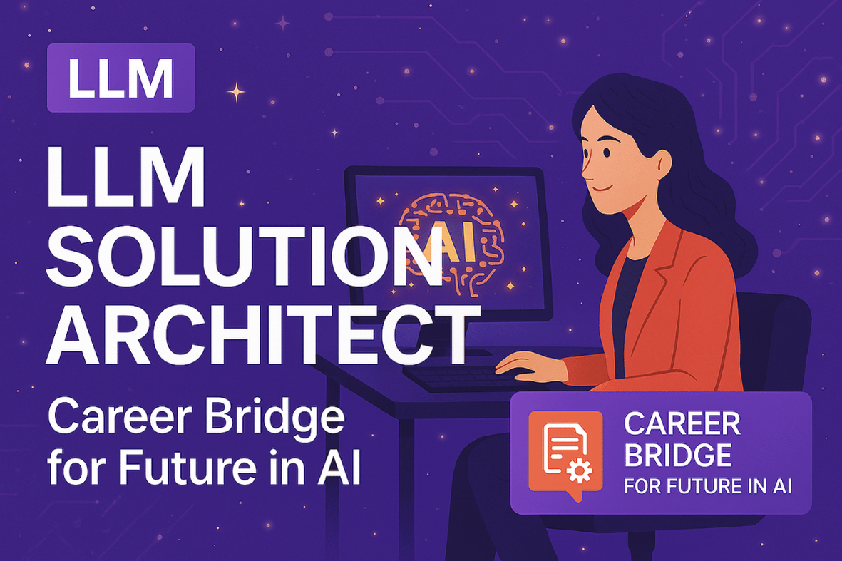 LLM Solution Architect's Career Bridge for Future in AI
